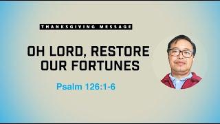 Oh Lord, Restore Our Fortunes / Pslam 126:1-6 / Chicago UBF / Sunday Message