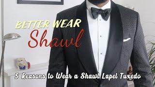 5 Reasons to Wear a Shawl Lapel Dinner Jacket