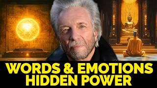 The Hidden Power of Words and Emotions in Creating Your Reality | Gregg Braden