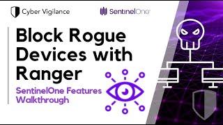 Block Rogue Devices with Ranger | SentinelOne Tutorial Features Walkthrough