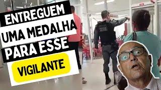 VIGILANTE DE BANCO QUE IMPEDIU O POLICIAL É EXEMPLO DE COMPORTAMENTO.