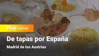 De tapas por España: Madrid de los Austrias | RTVE Cocina