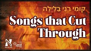 "Kumi Roni Balaylah": Songs that Cut Through (Tisha B'Av Night)