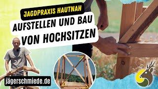 Aufstellen und Bau von Hochsitzen - Jagdpraxis hautnah erleben