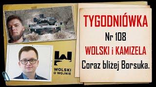 Wolski z Kamizelą: Tygodniówka Nr 108. Coraz bliżej "Borsuka".