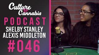 Culture & Cannabis Podcast Episode #046 | Shelby Stanley & Alexis Middleton