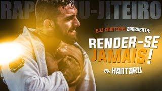  Render-se Jamais! - Hantaru ● RAP DE JIU-JITEIRO