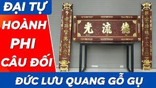 Đại Tự Hoành Phi Câu Đối Gỗ Gụ Lào Đức Lưu Quang | Xưởng Gỗ Phú Xuyên