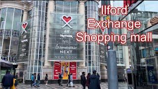 Ilford Exchange Mall,London | Ilford town centre London| inside & outside Exchange mall Walking tour