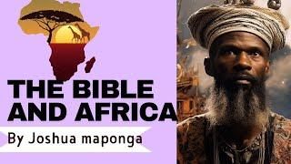 THE BIBLE AND AFRICA | Joshua Maponga