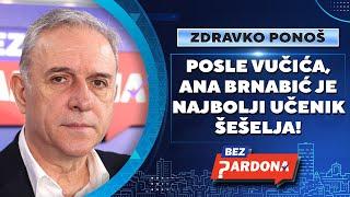 BEZ PARDONA | Zdravko Ponoš: Posle Vučića, Ana Brnabić je najbolji učenik Šešelja!