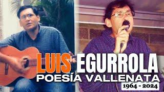 LUIS EGURROLA: POESIA VALLENATA (1964 - 2024 )