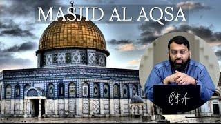 What are the Blessings of Masjid Al Aqsa? | Q&A | Shaykh Dr. Yasir Qadhi