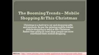 The Booming Trends -- Mobile Shopping At This Christmas