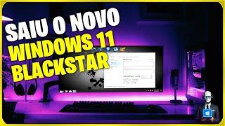 NOVO WINDOWS 11 LITE BLACKSTAR  | RÁPIDO | OTIMIZADO  PC GAMER E NOTEBOOKS