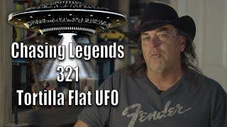 Chasing Legends 321: Tortilla Flat UFO