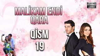 Malikam Endi Qara 19.Qism - ᴴᴰ