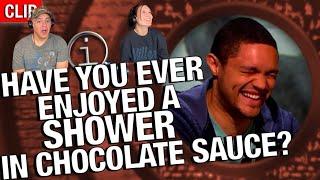 QI - Have you Ever Enjoyed a Shower in Chocolate Sauce REACTION