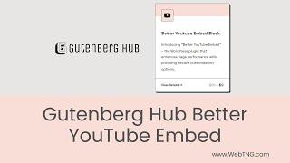 Gutenberg Hub: Better YouTube Embed Block