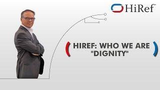 HiRef: Who We Are - "Dignity"