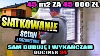 34 ▶ Tynkowanie Gipsem czy siatkowe ? gazobeton bez tynku - BUDOWA JEDNOOSOBOWA - 45m2 za 45tys zł