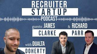 Recruiter Startup Podcast with James Clarke & Richard Parr