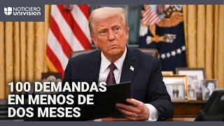 Presentan más de 100 demandas contra gobierno Trump y sus órdenes ejecutivas en menos de dos meses