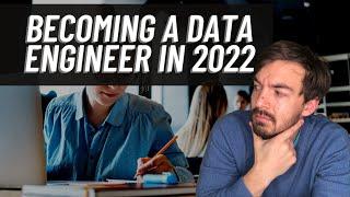 How I Would Become A Data Engineer in 2022