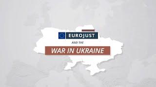 Eurojust and the war in Ukraine | Eurojust