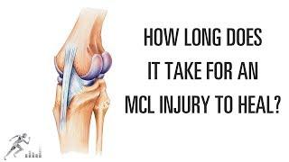 How long does it take an MCL injury of the knee to heal?