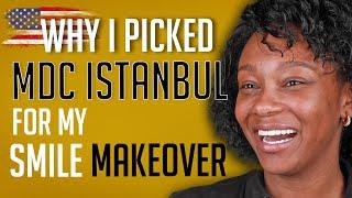 WHY I PICKED MDC ISTANBUL FOR MY SMILE MAKEOVER