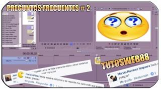 Tutorial Sony Vegas Preguntas Frecuentes de Ediciòn #2