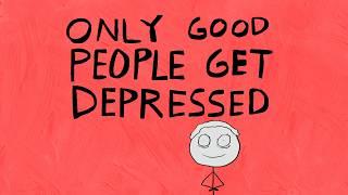 Only Good People Get Depressed