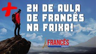 [MAIS!] Duas Horas de Aula de Francês na Faixa!