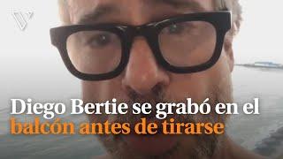 Diego Bertie se grabó en el balcón antes de tirarse