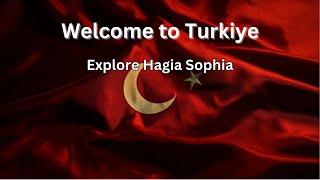 Explore Hagia Sophia | Turkey Attractions | Explore Turkey