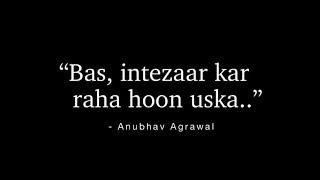 Intezaar... ️ Best Soulful Poetry by Anubhav Agrawal