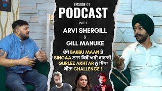 PODCAST WITH GILL MANUKE|BABBU MAAN,SINGGA TE GURLEJ AKHTAR NU REPLY||0300 ALE