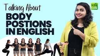 Talking About Body Positions In English | Learn Daily Used English Words #learnenglish #letstalk