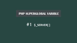 PHP Superglobal Varible $_SERVER[ ]