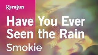 Have You Ever Seen the Rain - Smokie | Karaoke Version | KaraFun