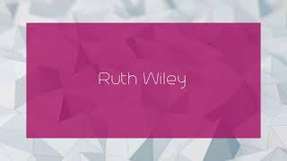 Ruth Wiley - appearance