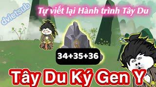 Tây Du Ký Gen Y | Tôi tự viết lại hành trình Tây Du | Tập 34 +35 +36 | DVietSub