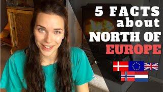 5 FACTS about NORTHERN EUROPE