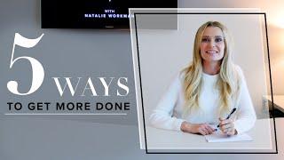 5 Ways to Get More Done