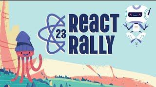 React Rally 2023 Day 1