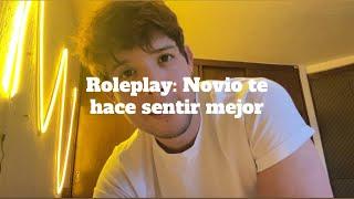 Asmr: Novio te hace sentir mejor