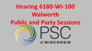 Hearing 6180-WI-100  Walworth Public and Party Hearing Sessions