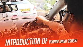 Introduction of Vikram Singh Gandhi