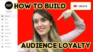 How to Build AUDIENCE LOYALTY from a YouTube Insider!